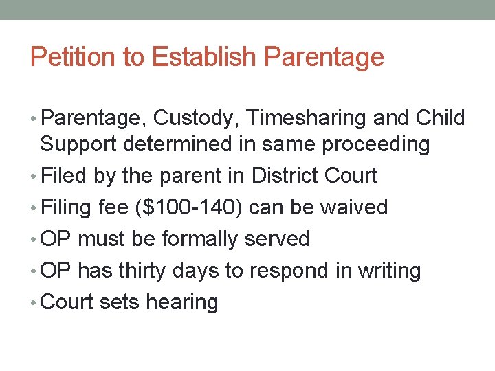 Petition to Establish Parentage • Parentage, Custody, Timesharing and Child Support determined in same