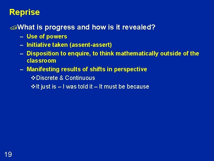 Reprise /What is progress and how is it revealed? – Use of powers –