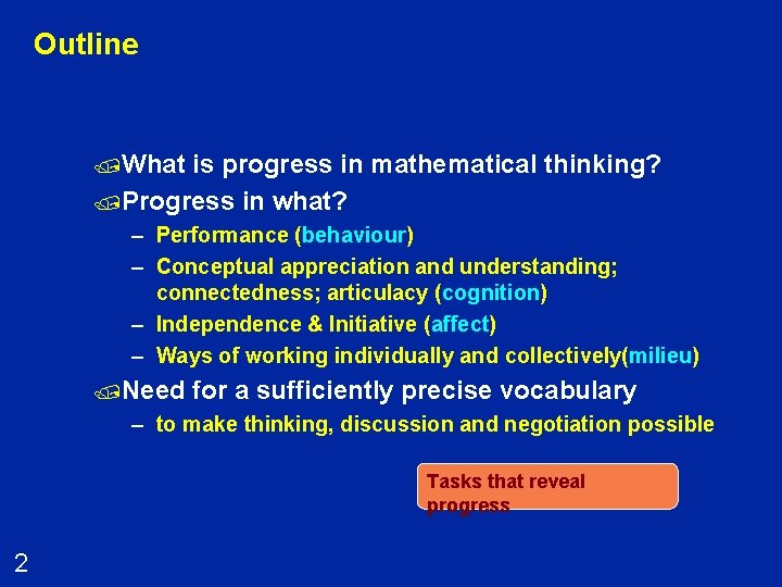 Outline /What is progress in mathematical thinking? /Progress in what? – Performance (behaviour) –