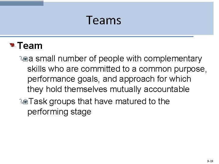 Teams Team 9 a small number of people with complementary skills who are committed