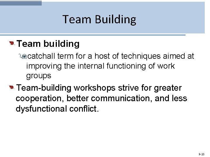 Team Building Team building 9 catchall term for a host of techniques aimed at