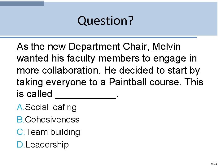 Question? As the new Department Chair, Melvin wanted his faculty members to engage in