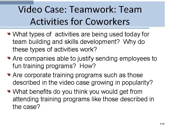 Video Case: Teamwork: Team Activities for Coworkers What types of activities are being used