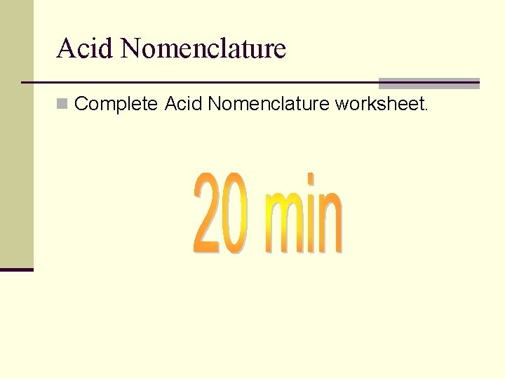 Acid Nomenclature n Complete Acid Nomenclature worksheet. 