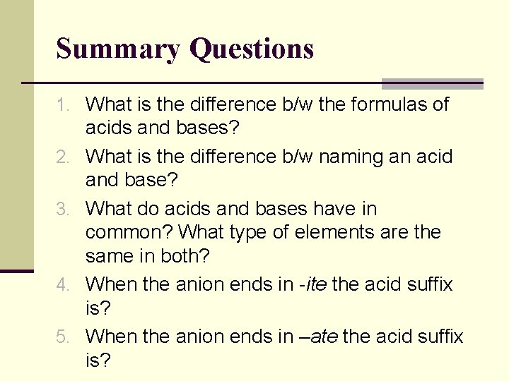 Summary Questions 1. What is the difference b/w the formulas of 2. 3. 4.