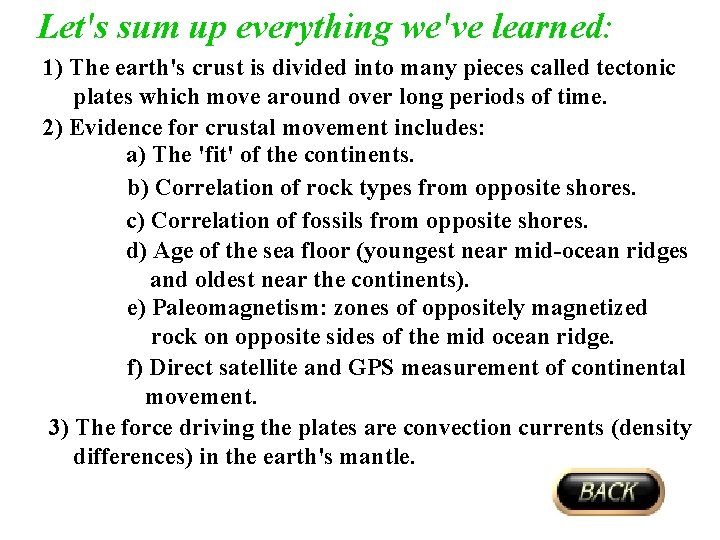 Let's sum up everything we've learned: 1) The earth's crust is divided into many