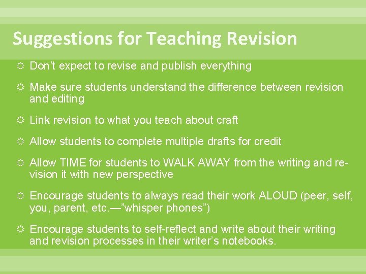 Suggestions for Teaching Revision Don’t expect to revise and publish everything Make sure students