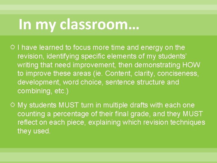 In my classroom… I have learned to focus more time and energy on the