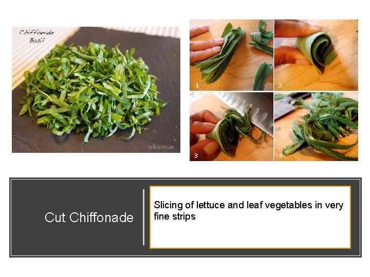 Cut Chiffonade Slicing of lettuce and leaf vegetables in very fine strips 