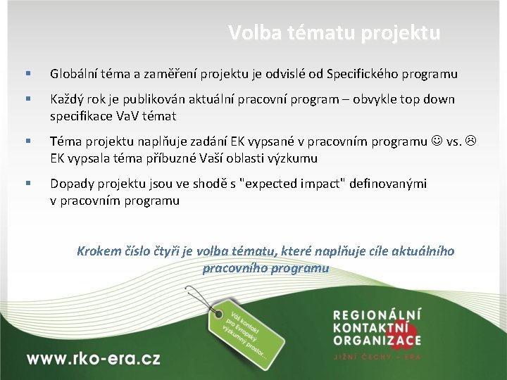 Volba tématu projektu § Globální téma a zaměření projektu je odvislé od Specifického programu