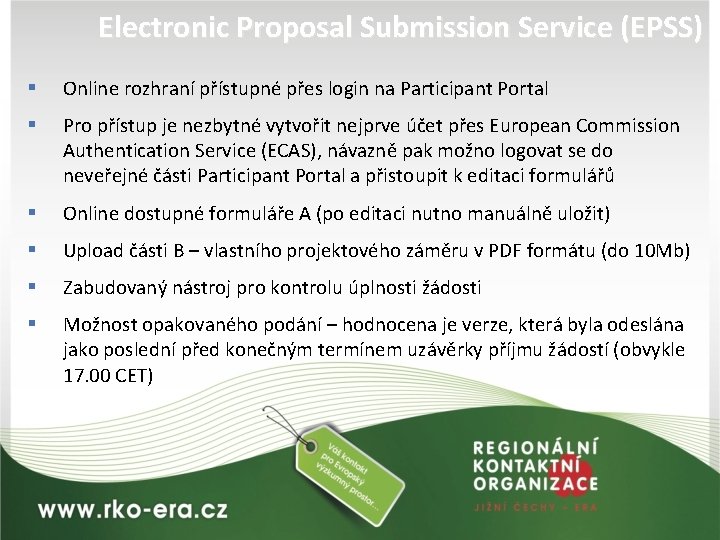 Electronic Proposal Submission Service (EPSS) § Online rozhraní přístupné přes login na Participant Portal