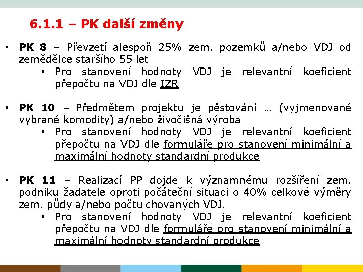 6. 1. 1 – PK další změny • PK 8 – Převzetí alespoň 25%