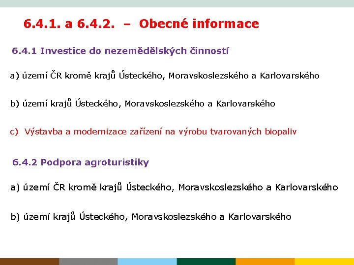 6. 4. 1. a 6. 4. 2. – Obecné informace 6. 4. 1 Investice