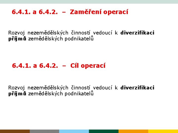 6. 4. 1. a 6. 4. 2. – Zaměření operací Rozvoj nezemědělských činností vedoucí