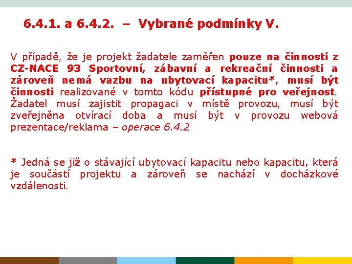 6. 4. 1. a 6. 4. 2. – Vybrané podmínky V. V případě, že