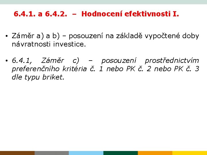 6. 4. 1. a 6. 4. 2. – Hodnocení efektivnosti I. • Záměr a)