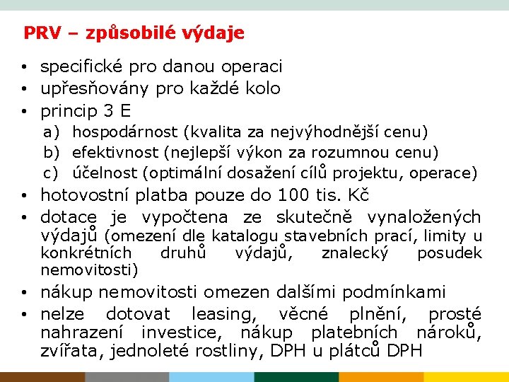 PRV – způsobilé výdaje • specifické pro danou operaci • upřesňovány pro každé kolo