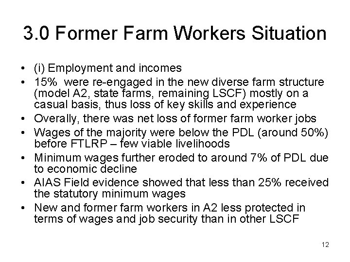 3. 0 Former Farm Workers Situation • (i) Employment and incomes • 15% were