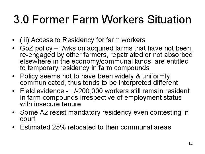 3. 0 Former Farm Workers Situation • (iii) Access to Residency for farm workers