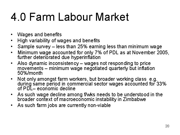 4. 0 Farm Labour Market • • Wages and benefits High variability of wages