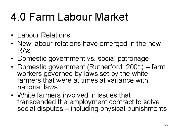 4. 0 Farm Labour Market • Labour Relations • New labour relations have emerged