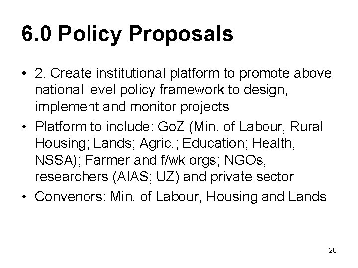 6. 0 Policy Proposals • 2. Create institutional platform to promote above national level