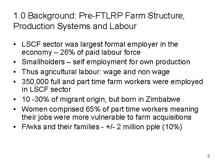 1. 0 Background: Pre-FTLRP Farm Structure, Production Systems and Labour • LSCF sector was