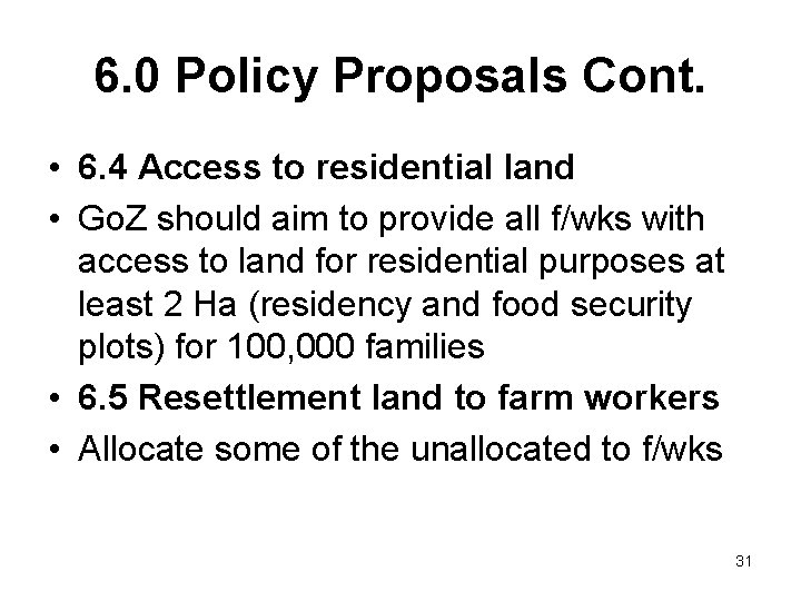 6. 0 Policy Proposals Cont. • 6. 4 Access to residential land • Go.