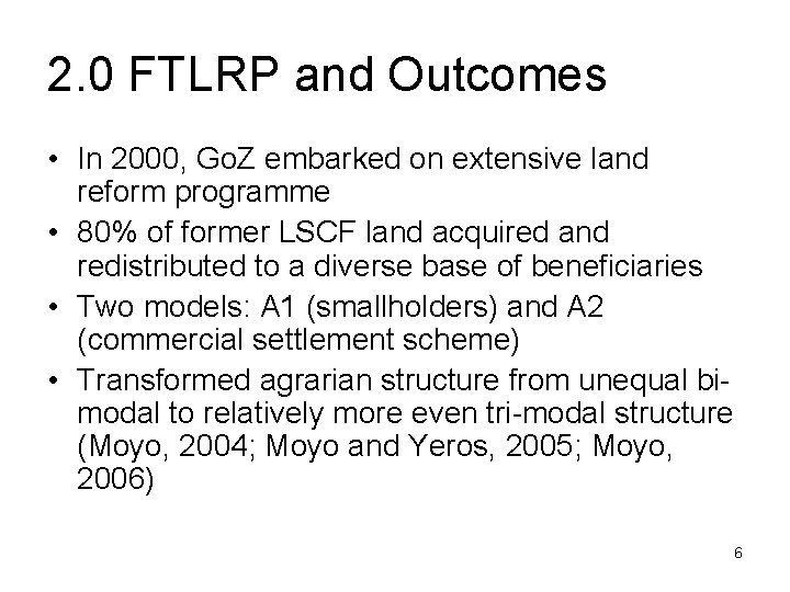 2. 0 FTLRP and Outcomes • In 2000, Go. Z embarked on extensive land