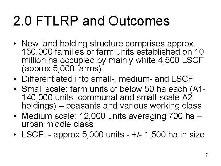 2. 0 FTLRP and Outcomes • New land holding structure comprises approx. 150, 000