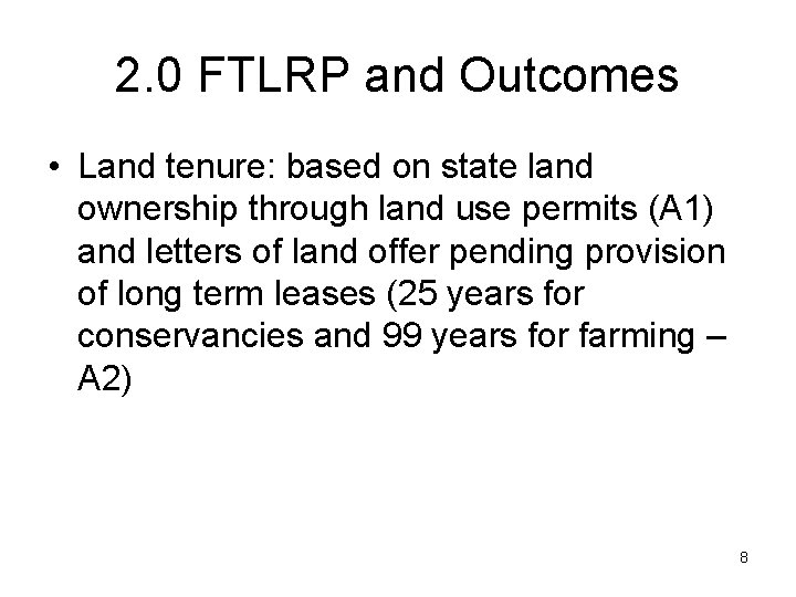 2. 0 FTLRP and Outcomes • Land tenure: based on state land ownership through
