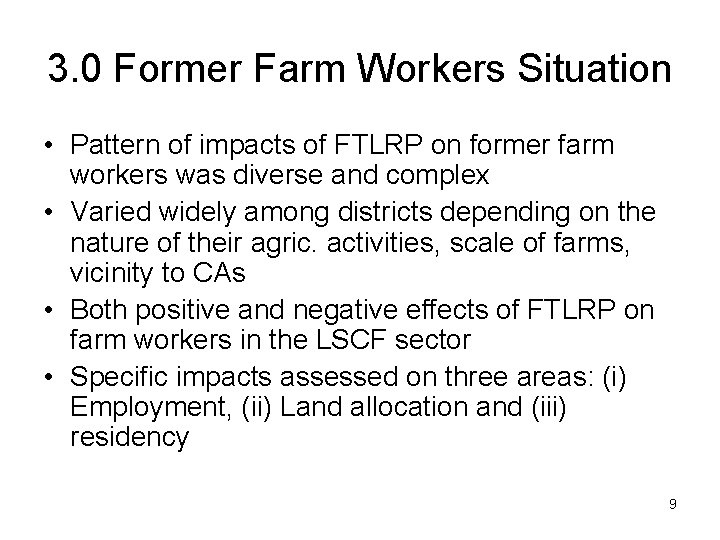 3. 0 Former Farm Workers Situation • Pattern of impacts of FTLRP on former