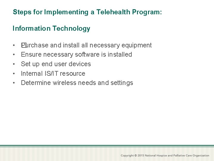 Steps for Implementing a Telehealth Program: Information Technology • • • �urchase and install
