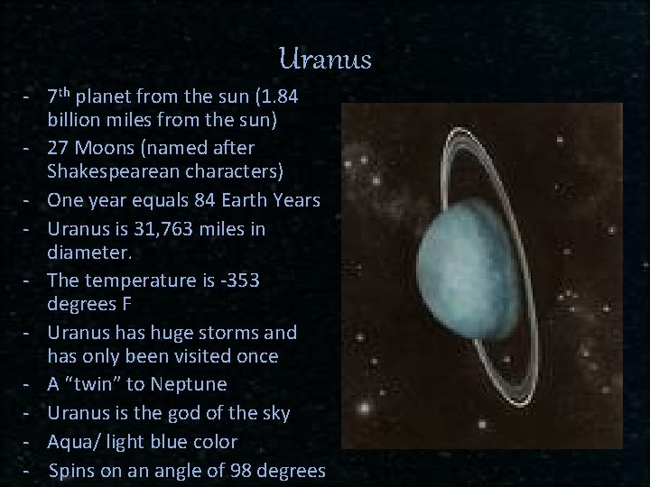 Uranus - 7 th planet from the sun (1. 84 billion miles from the