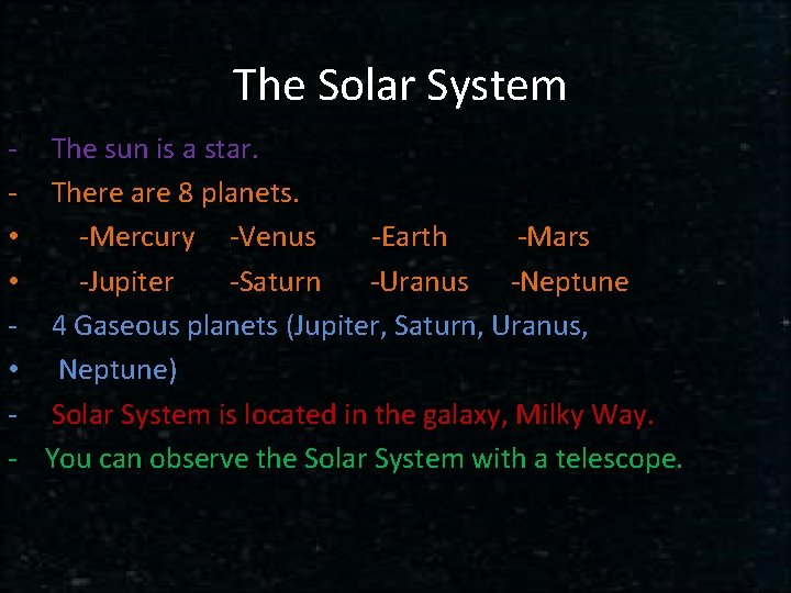 The Solar System - The sun is a star. - There are 8 planets.