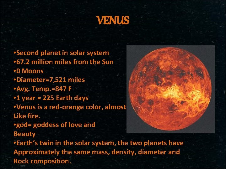 VENUS • Second planet in solar system • 67. 2 million miles from the