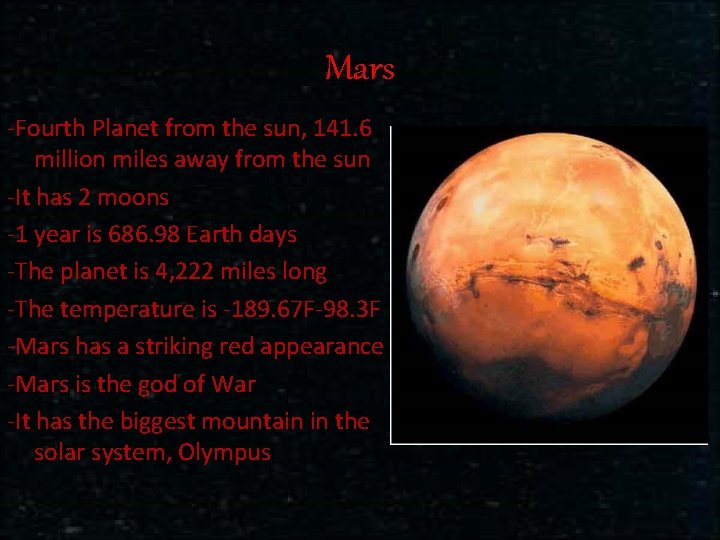 Mars -Fourth Planet from the sun, 141. 6 million miles away from the sun