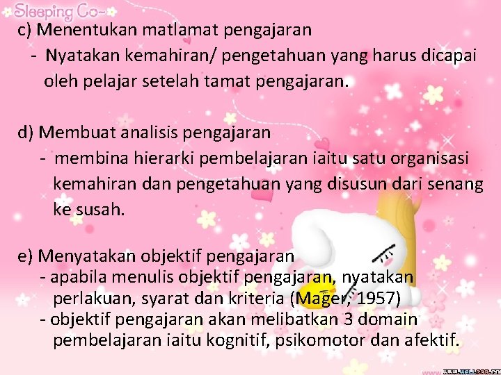 c) Menentukan matlamat pengajaran - Nyatakan kemahiran/ pengetahuan yang harus dicapai oleh pelajar setelah