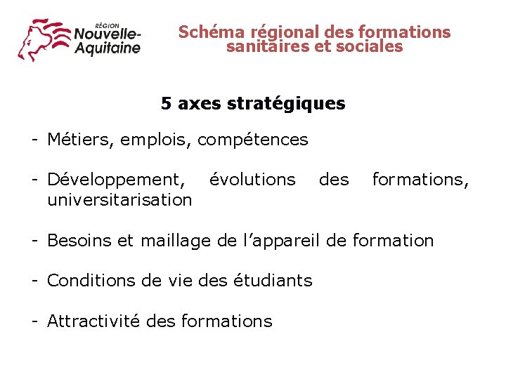 Schéma régional des formations sanitaires et sociales 5 axes stratégiques - Métiers, emplois, compétences