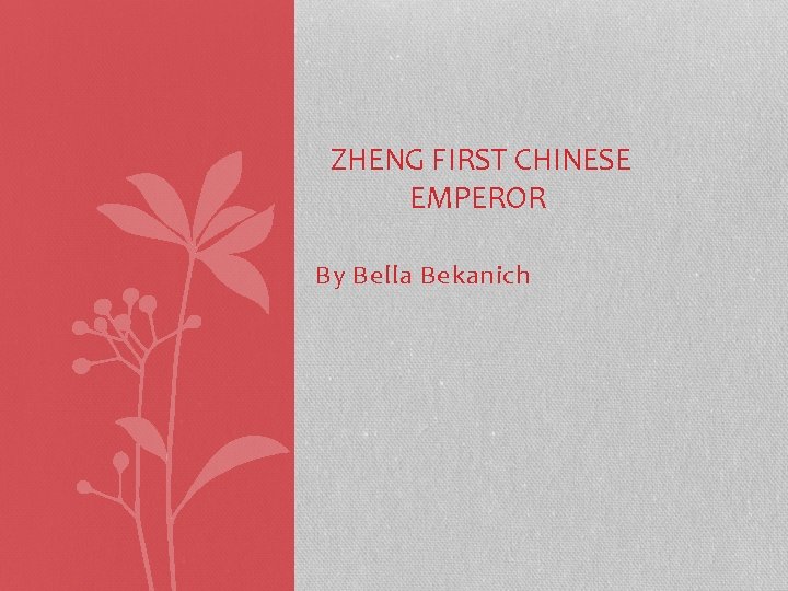 ZHENG FIRST CHINESE EMPEROR By Bella Bekanich 