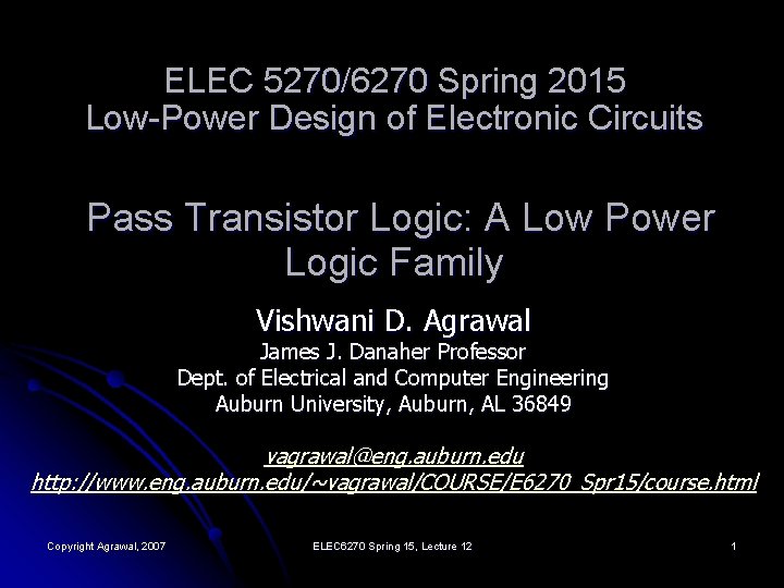 ELEC 5270/6270 Spring 2015 Low-Power Design of Electronic Circuits Pass Transistor Logic: A Low