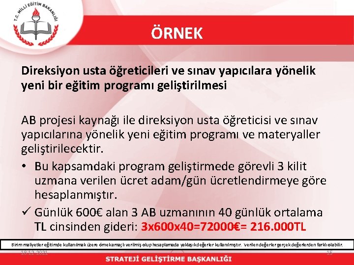 ÖRNEK Direksiyon usta öğreticileri ve sınav yapıcılara yönelik yeni bir eğitim programı geliştirilmesi AB