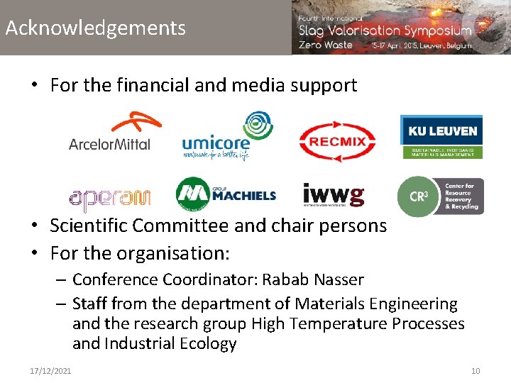 Acknowledgements • For the financial and media support • Scientific Committee and chair persons