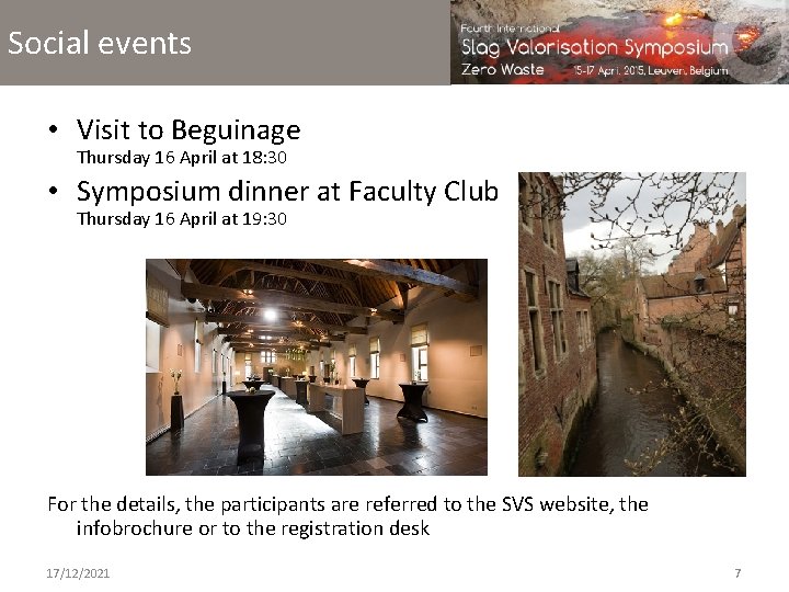 Social events • Visit to Beguinage Thursday 16 April at 18: 30 • Symposium