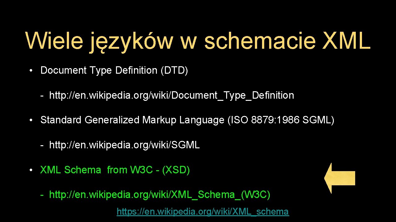 Wiele języków w schemacie XML • Document Type Definition (DTD) - http: //en. wikipedia.