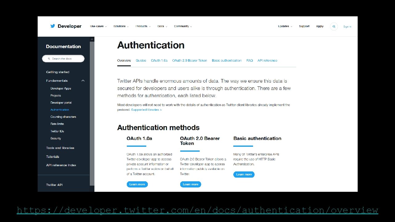 https: //developer. twitter. com/en/docs/authentication/overview 