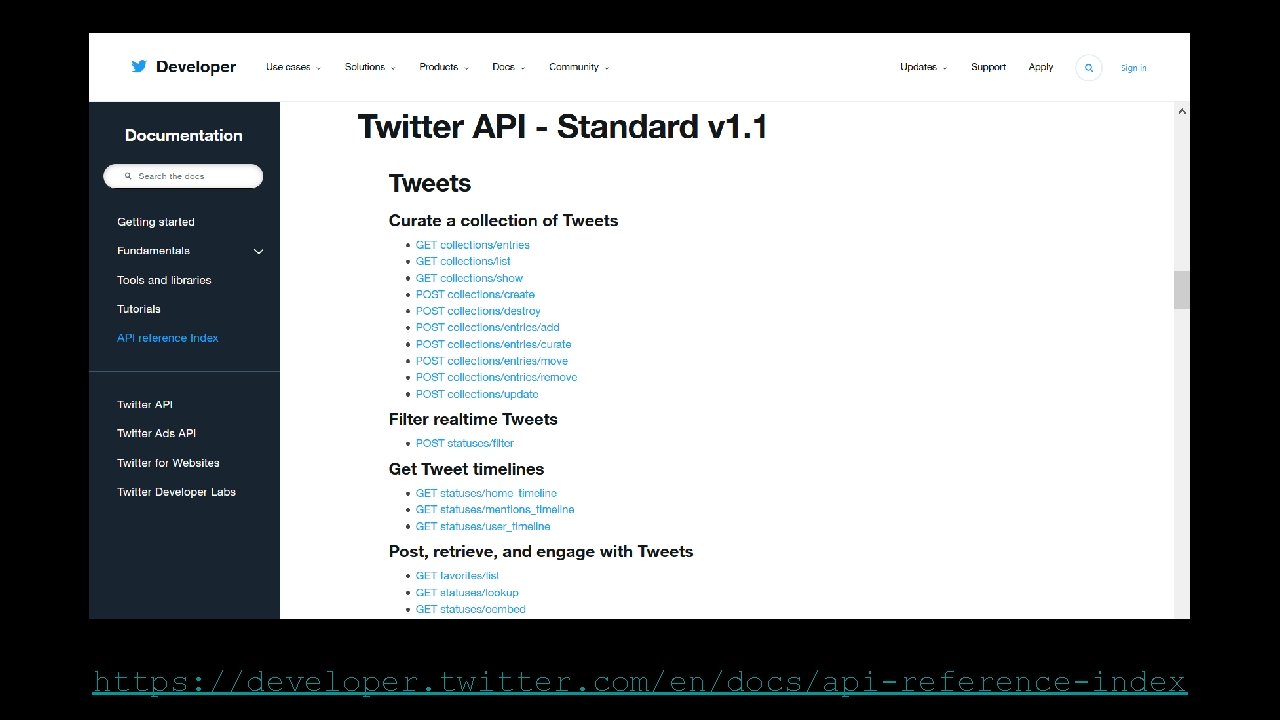 https: //developer. twitter. com/en/docs/api-reference-index 