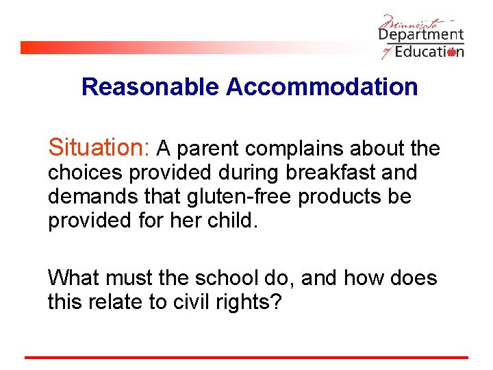 Reasonable Accommodation Situation: A parent complains about the choices provided during breakfast and demands