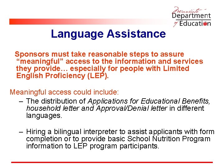 Language Assistance Sponsors must take reasonable steps to assure “meaningful” access to the information