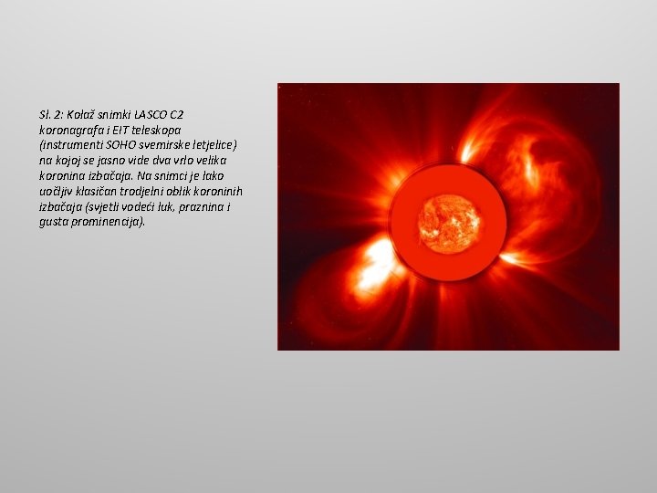 Sl. 2: Kolaž snimki LASCO C 2 koronagrafa i EIT teleskopa (instrumenti SOHO svemirske
